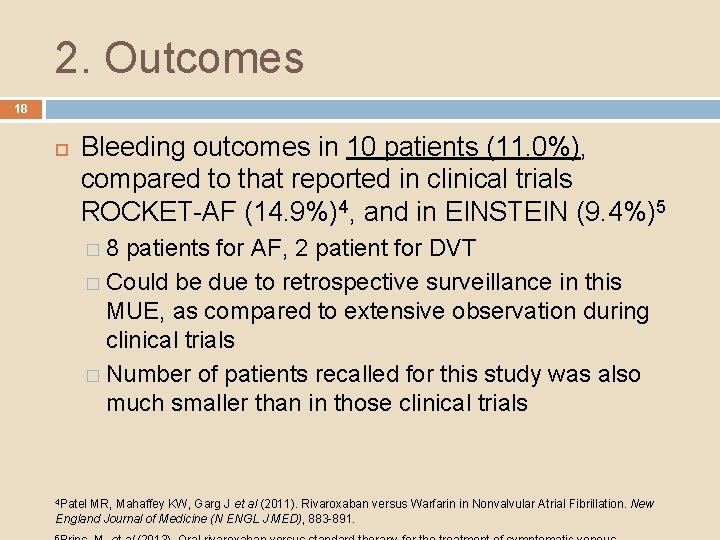 2. Outcomes 18 Bleeding outcomes in 10 patients (11. 0%), compared to that reported