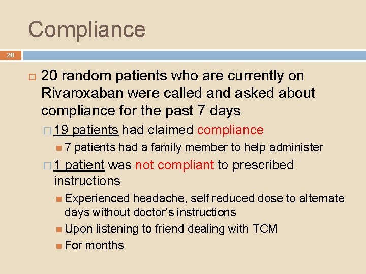 Compliance 28 20 random patients who are currently on Rivaroxaban were called and asked