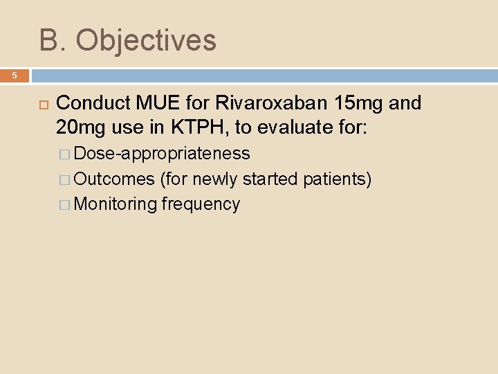 B. Objectives 5 Conduct MUE for Rivaroxaban 15 mg and 20 mg use in