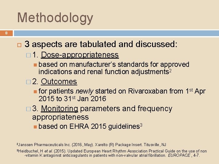 Methodology 8 3 aspects are tabulated and discussed: � 1. Dose-appropriateness based on manufacturer’s