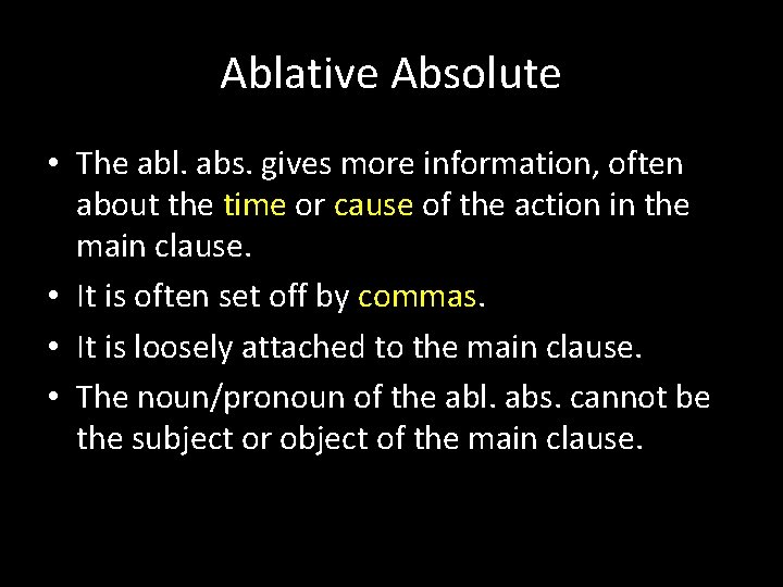 Ablative Absolute • The abl. abs. gives more information, often about the time or
