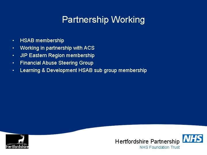 Partnership Working • • • HSAB membership Working in partnership with ACS JIP Eastern