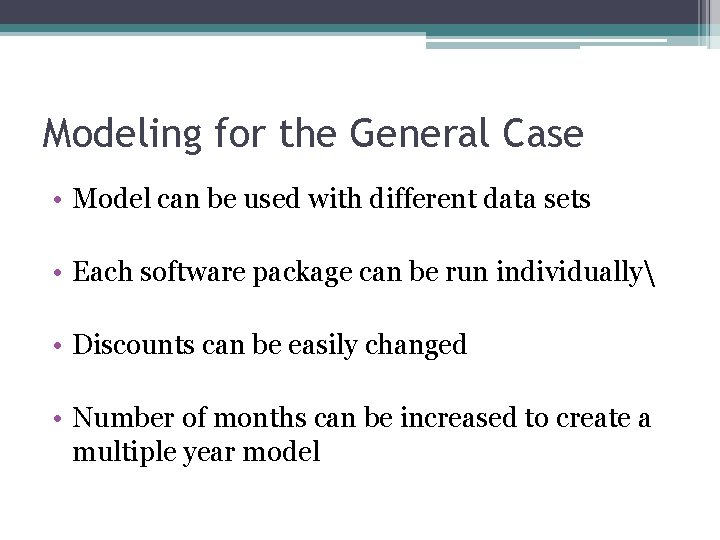 Modeling for the General Case • Model can be used with different data sets