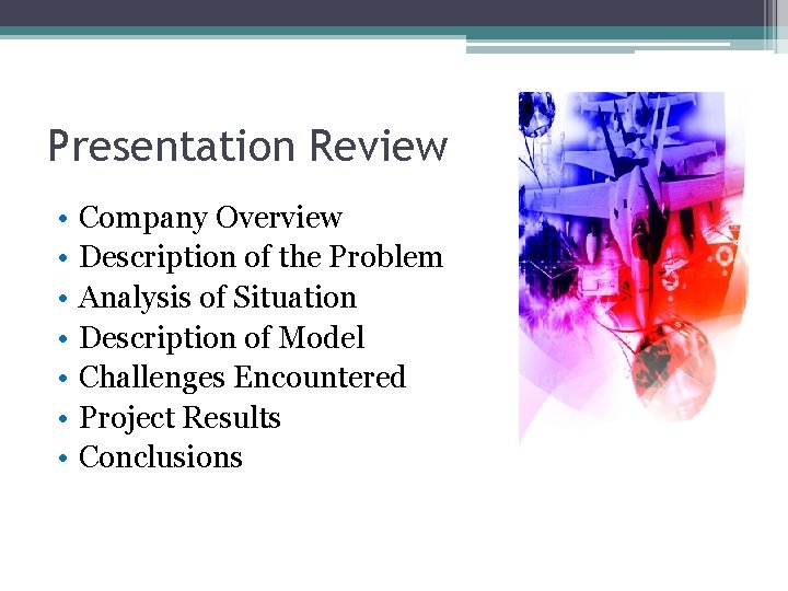 Presentation Review • • Company Overview Description of the Problem Analysis of Situation Description