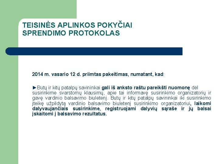 TEISINĖS APLINKOS POKYČIAI SPRENDIMO PROTOKOLAS 2014 m. vasario 12 d. priimtas pakeitimas, numatant, kad: