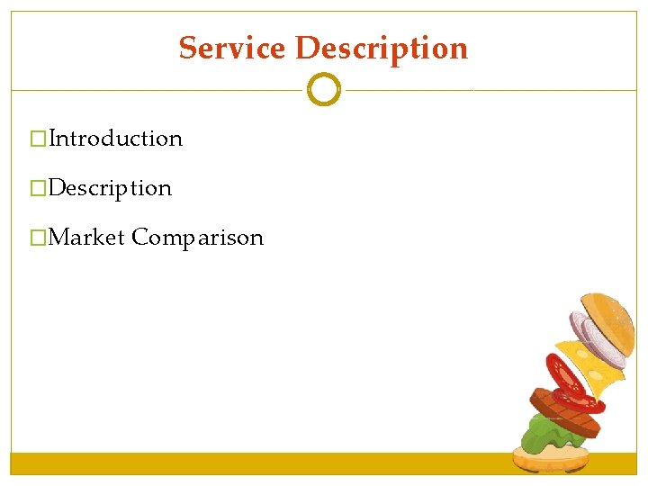 Service Description �Introduction �Description �Market Comparison Service Description �Introduction �Description �Market Comparison