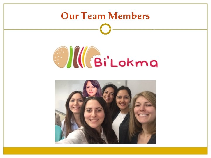 Our Team Members Our Team Members