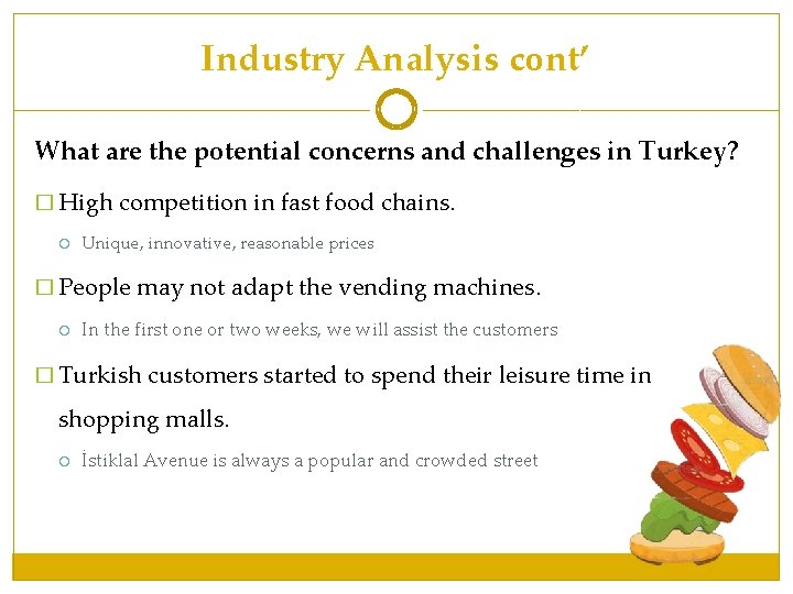 Industry Analysis cont’ What are the potential concerns and challenges in Turkey? � High Industry Analysis cont’ What are the potential concerns and challenges in Turkey? � High