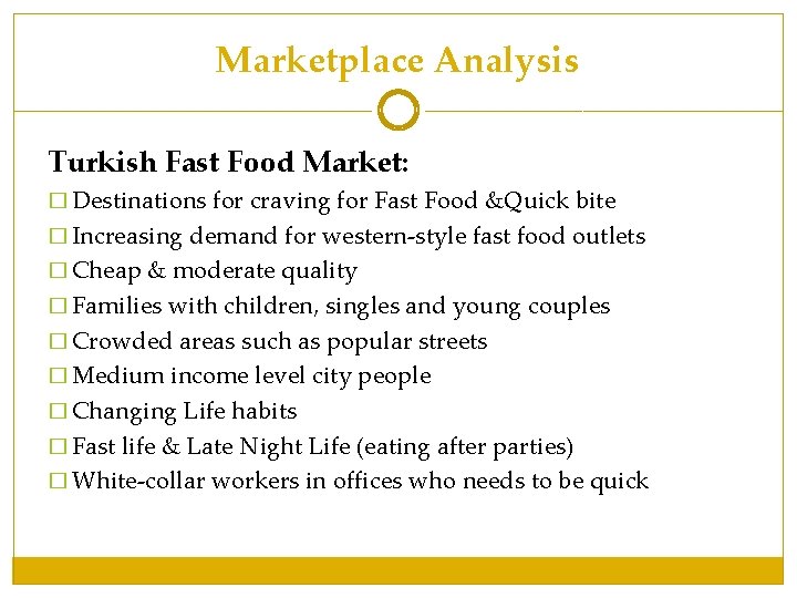 Marketplace Analysis Turkish Fast Food Market: � Destinations for craving for Fast Food &Quick Marketplace Analysis Turkish Fast Food Market: � Destinations for craving for Fast Food &Quick