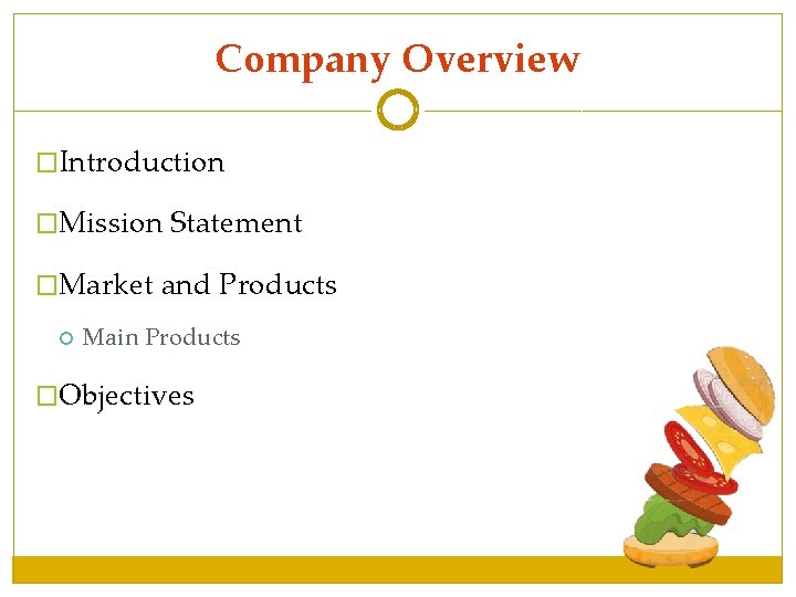 Company Overview �Introduction �Mission Statement �Market and Products Main Products �Objectives Company Overview �Introduction �Mission Statement �Market and Products Main Products �Objectives