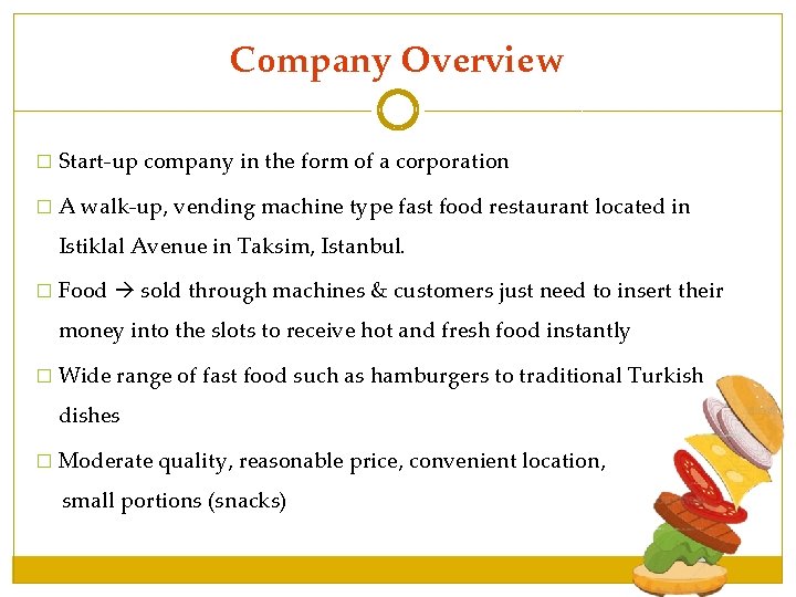 Company Overview � Start-up company in the form of a corporation � A walk-up, Company Overview � Start-up company in the form of a corporation � A walk-up,