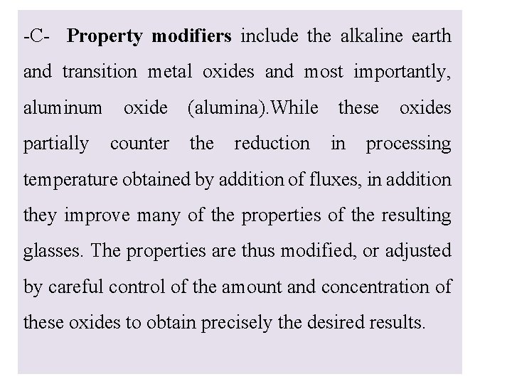 -C- Property modifiers include the alkaline earth and transition metal oxides and most importantly,