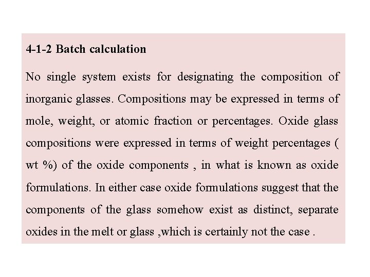 4 -1 -2 Batch calculation No single system exists for designating the composition of