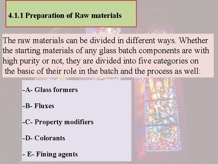 4. 1. 1 Preparation of Raw materials The raw materials can be divided in