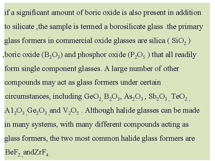if a significant amount of boric oxide is also present in addition to silicate