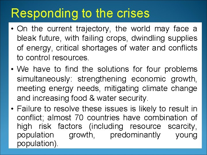 Responding to the crises • On the current trajectory, the world may face a