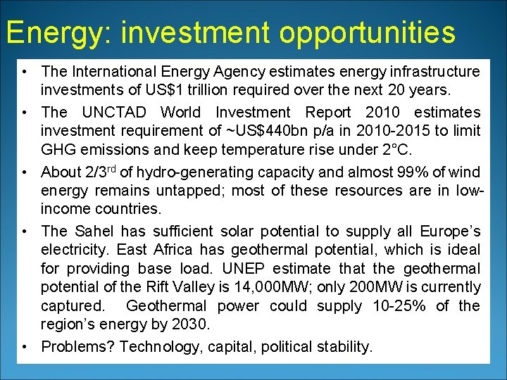 Energy: investment opportunities • The International Energy Agency estimates energy infrastructure investments of US$1
