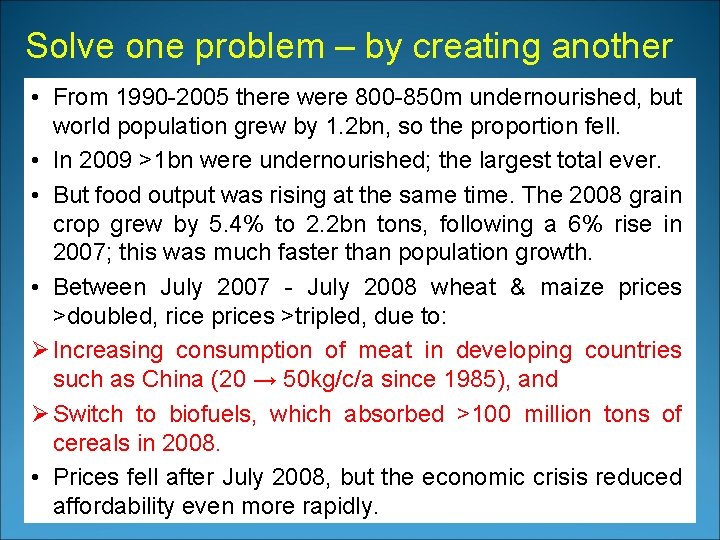 Solve one problem – by creating another • From 1990 -2005 there were 800