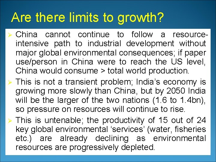 Are there limits to growth? Ø Ø Ø China cannot continue to follow a