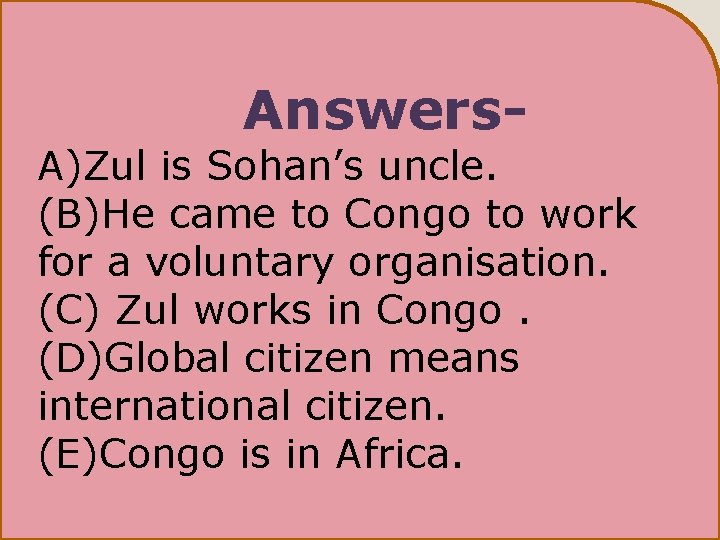 Answers- A)Zul is Sohan’s uncle. (B)He came to Congo to work for a voluntary