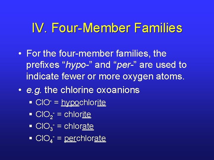IV. Four-Member Families • For the four-member families, the prefixes “hypo-” and “per-” are