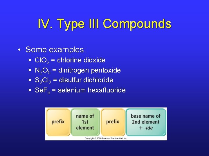 IV. Type III Compounds • Some examples: § § Cl. O 2 = chlorine