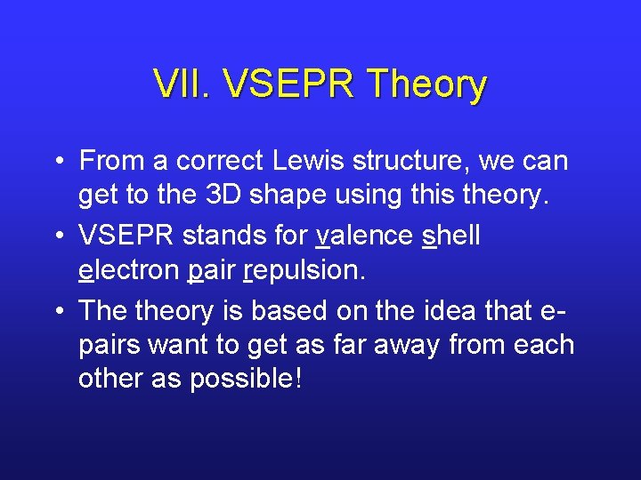 VII. VSEPR Theory • From a correct Lewis structure, we can get to the
