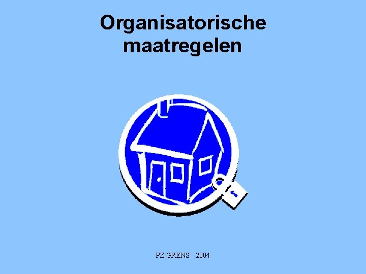 Organisatorische maatregelen PZ GRENS - 2004 