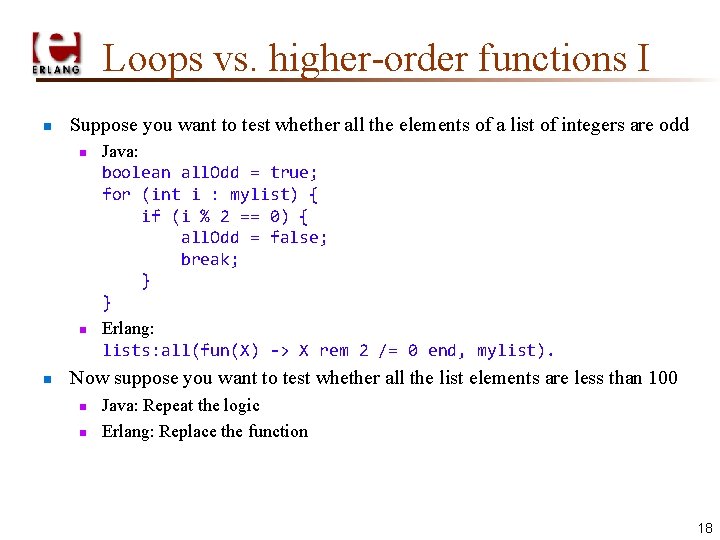 Loops vs. higher-order functions I n Suppose you want to test whether all the