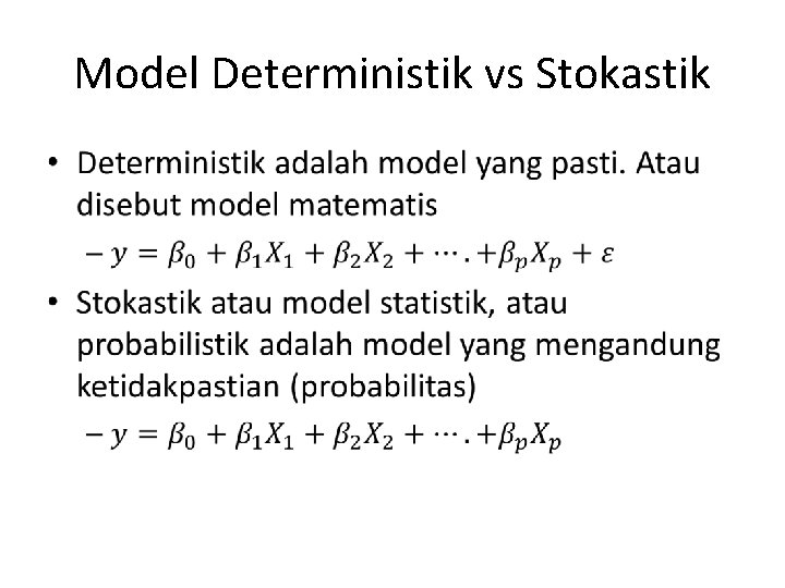Model Deterministik vs Stokastik • 