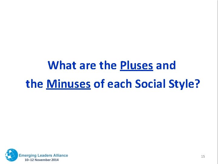 What are the Pluses and the Minuses of each Social Style? 15 