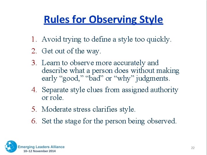 Rules for Observing Style 1. Avoid trying to define a style too quickly. 2.