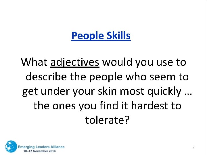 People Skills What adjectives would you use to describe the people who seem to