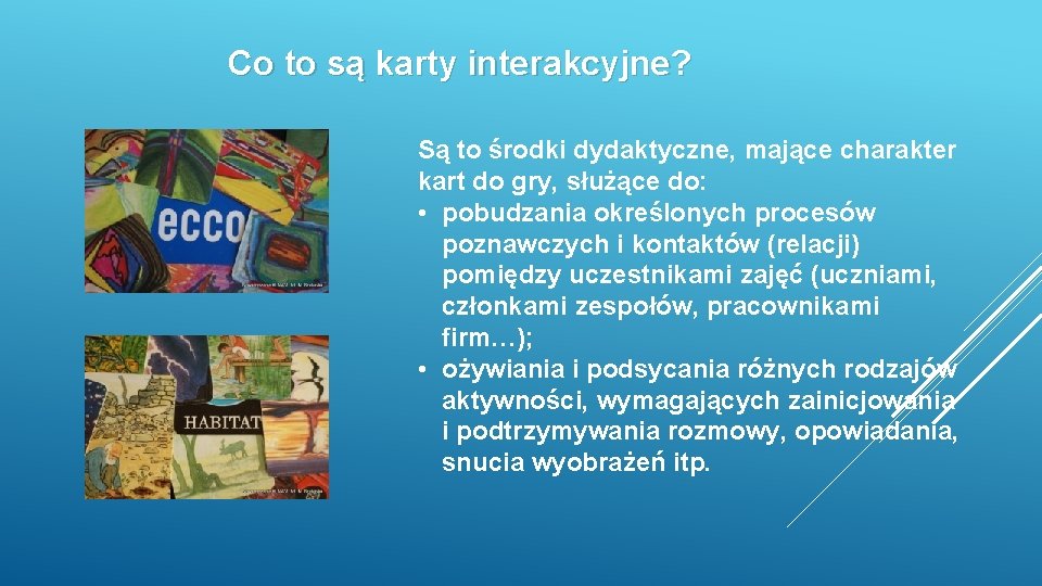 Co to są karty interakcyjne? Są to środki dydaktyczne, mające charakter kart do gry,