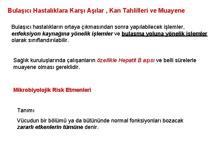 Bulaşıcı Hastalıklara Karşı Aşılar , Kan Tahlilleri ve Muayene Bulaşıcı hastalıkların ortaya çıkmasından sonra