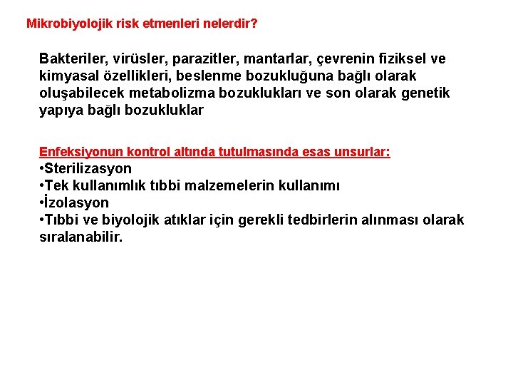 Mikrobiyolojik risk etmenleri nelerdir? Bakteriler, virüsler, parazitler, mantarlar, çevrenin fiziksel ve kimyasal özellikleri, beslenme