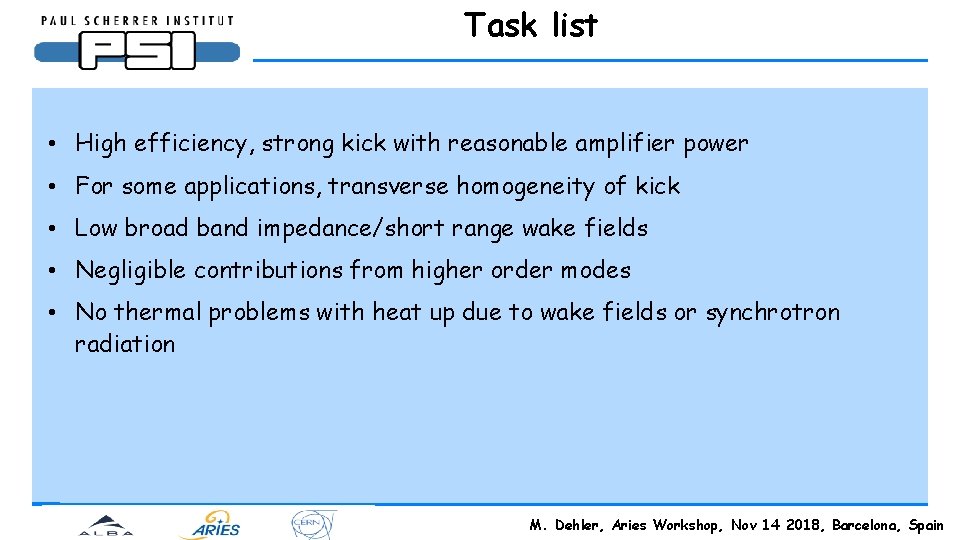 Task list • High efficiency, strong kick with reasonable amplifier power • For some