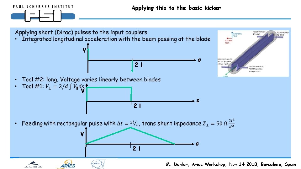 Applying this to the basic kicker V 2 l s M. Dehler, Aries Workshop,