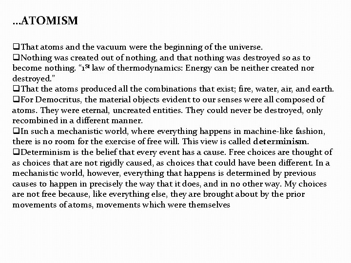 …ATOMISM q. That atoms and the vacuum were the beginning of the universe. q.