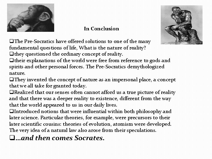 In Conclusion q. The Pre-Socratics have offered solutions to one of the many fundamental