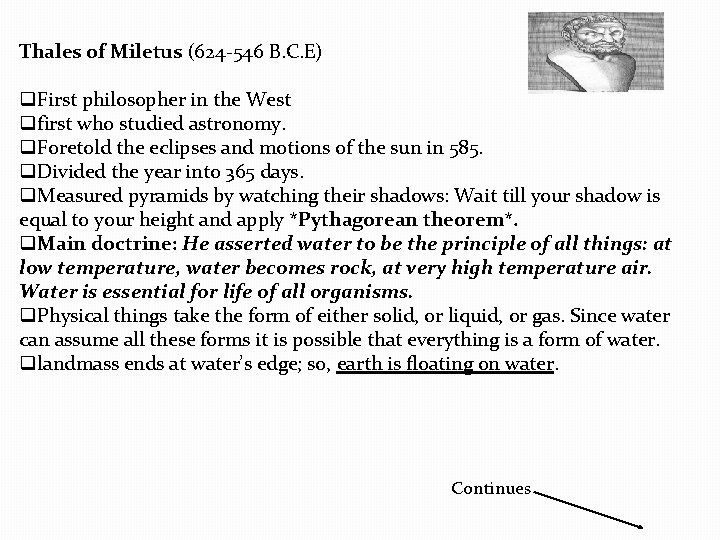 Thales of Miletus (624 -546 B. C. E) q. First philosopher in the West