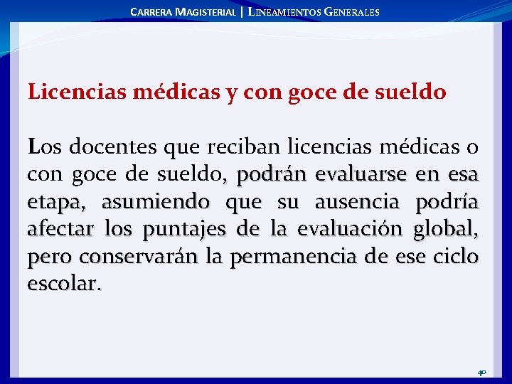 CARRERA MAGISTERIAL | LINEAMIENTOS GENERALES Licencias médicas y con goce de sueldo Los docentes