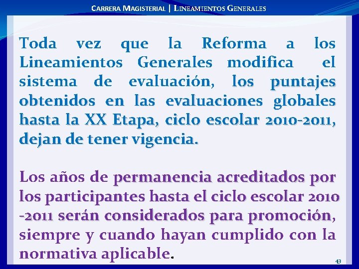 CARRERA MAGISTERIAL | LINEAMIENTOS GENERALES Toda vez que la Reforma a los Lineamientos Generales