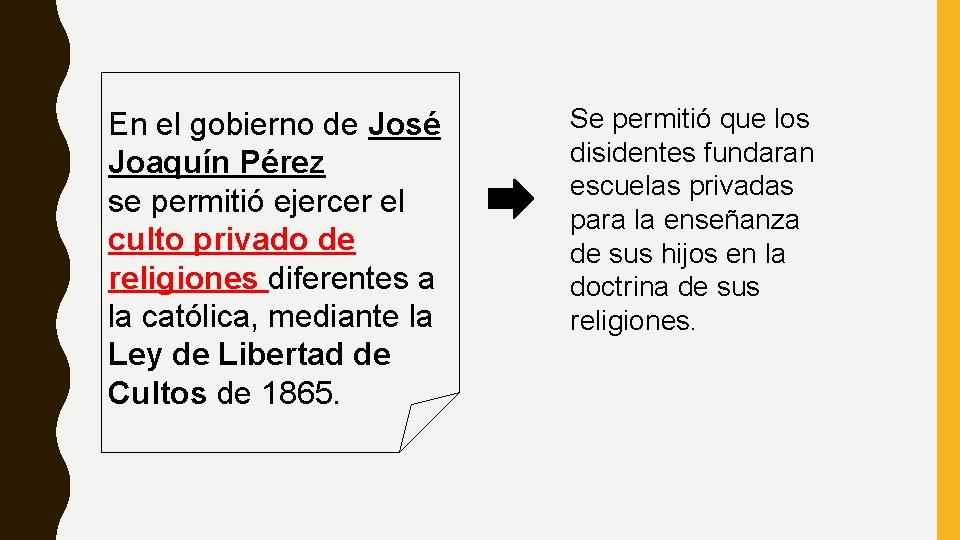En el gobierno de José Joaquín Pérez se permitió ejercer el culto privado de