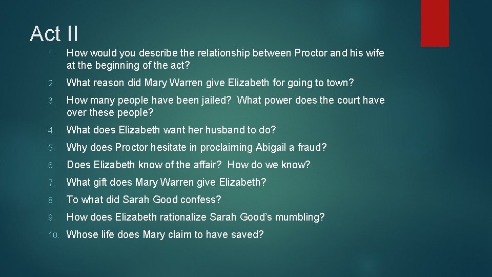 Act II 1. How would you describe the relationship between Proctor and his wife