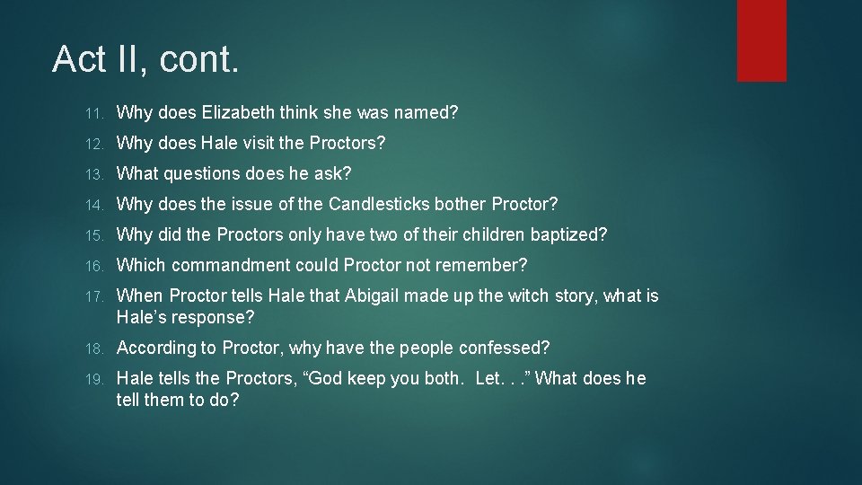 Act II, cont. 11. Why does Elizabeth think she was named? 12. Why does