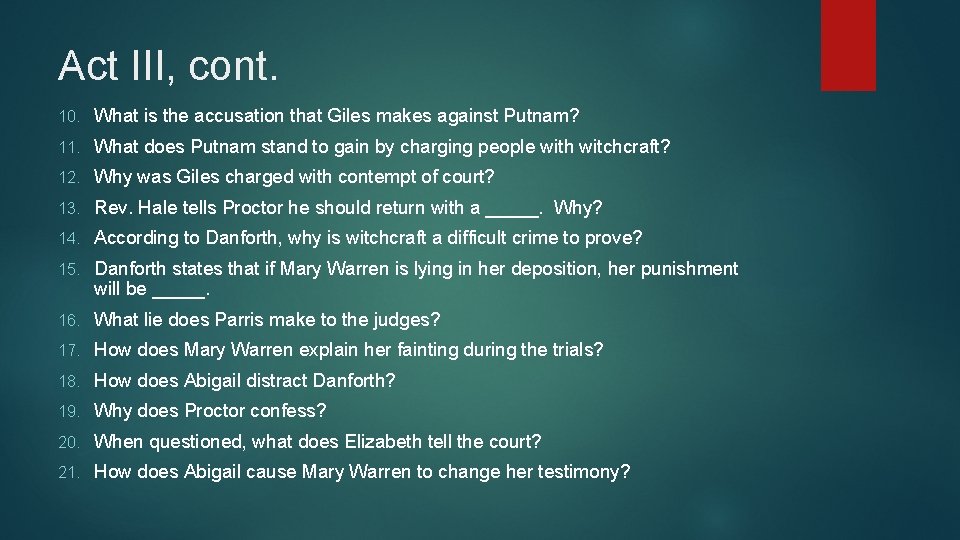 Act III, cont. 10. What is the accusation that Giles makes against Putnam? 11.