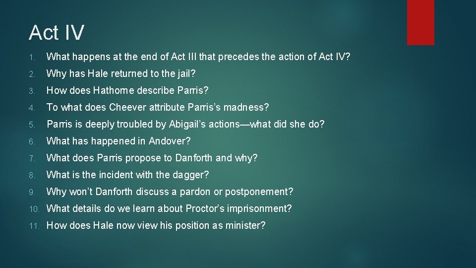 Act IV 1. What happens at the end of Act III that precedes the