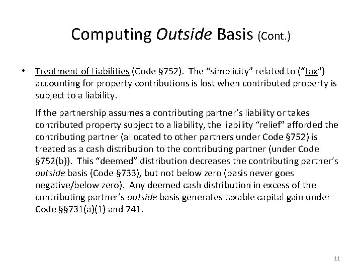 Computing Outside Basis (Cont. ) • Treatment of Liabilities (Code § 752). The “simplicity”