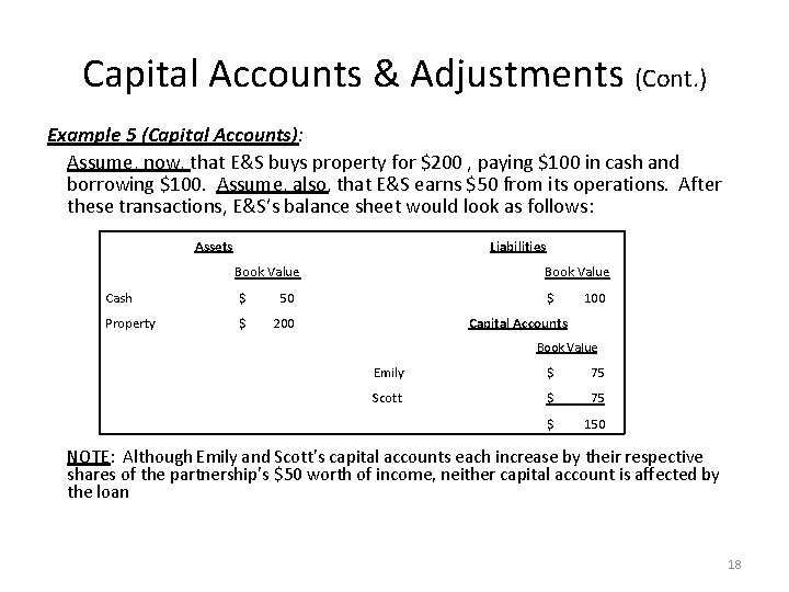 Capital Accounts & Adjustments (Cont. ) Example 5 (Capital Accounts): Assume, now, that E&S
